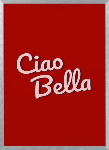 Italian Ciao Bella | Poster - Silver Frame Interior