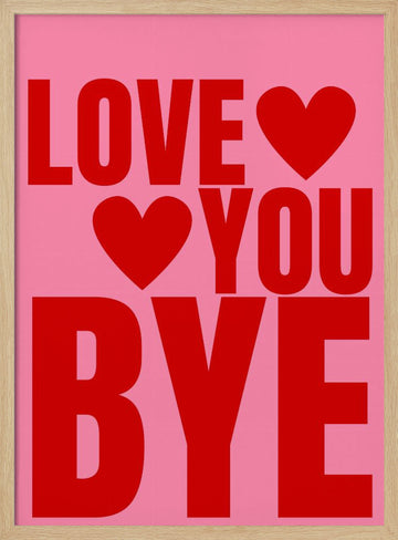 Love You Bye Hearts | Poster - Wood Frame Interior