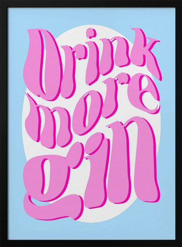 Drink More Gin | Poster - Black Metal Frame Interior