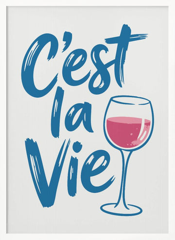 C'est la Vie Wine | Poster - White Frame Interior