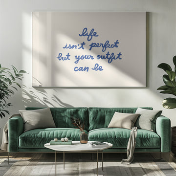 Outfit Perfection Quote | Poster - Room Interior 1