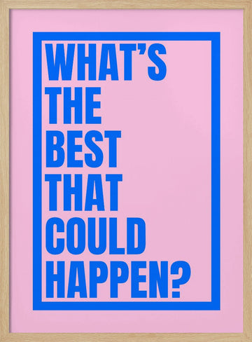 Best That Could Happen | Poster - Wood Frame Interior