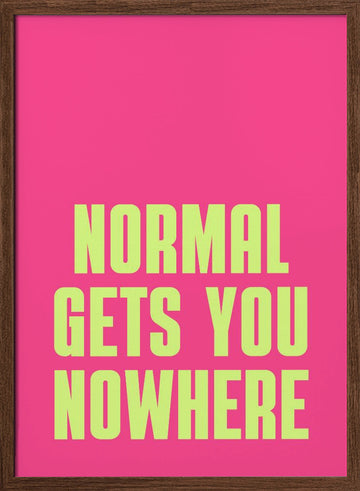 Normal Gets Nowhere | Poster - Walnut Frame Interior