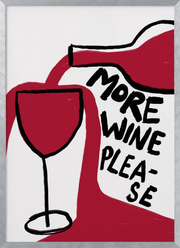 More Wine Please | Poster - Silver Frame Interior
