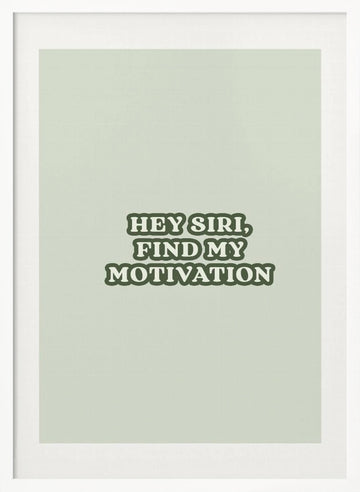 Find My Motivation Quote | Poster - White Frame Interior