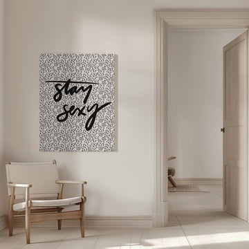 Stay Sexy Floral | Canvas - Room Interior 1