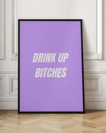 Drink Up Bitches | Poster - Room Interior 1