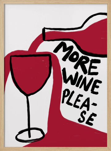 More Wine Please | Poster - Wood Frame Interior