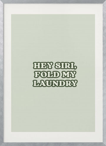 Witty Laundry Message | Poster - Silver Frame Interior