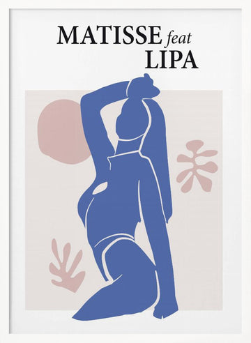 Matisse Feat Lipa | Poster - White Frame Interior