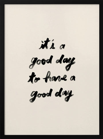 It's A Good Day | Poster - Black Metal Frame Interior
