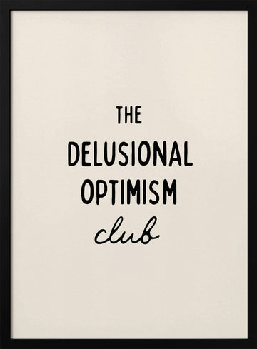 Delusional Optimism Club | Poster - Black Metal Frame Interior