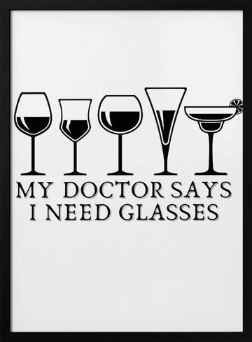 My Doctor Says I Need Glasses | Poster - Black Metal Frame Interior