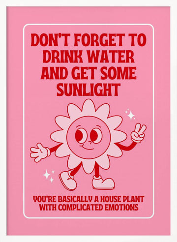 Funny Houseplant Reminder | Poster - White Frame Interior