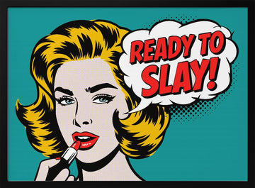Ready To Slay Pop Art | Poster - Black Metal Frame Interior