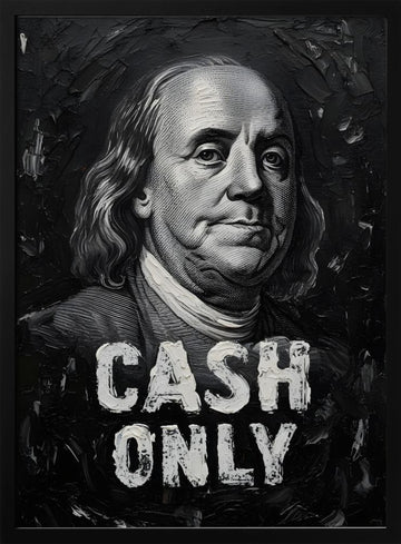 Benjamin Franklin Cash Only | Poster - Black Metal Frame Interior