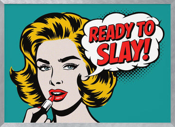 Ready To Slay Pop Art | Poster - Silver Frame Interior