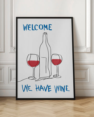 Welcome We Have Wine | Poster - Room Interior 1