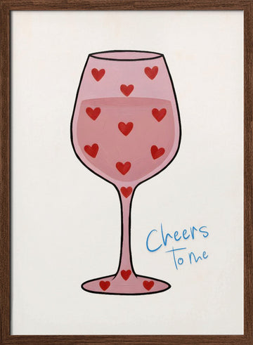 Cheers To Me Glass | Poster - Walnut Frame Interior