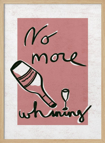 No More Whining | Poster - Wood Frame Interior