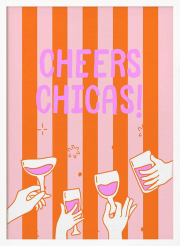 Cheers Chicas Celebration | Poster - White Frame Interior