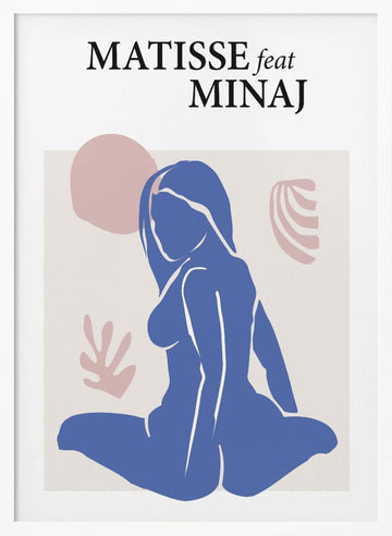 Matisse Feat Minaj | Poster - White Frame Interior