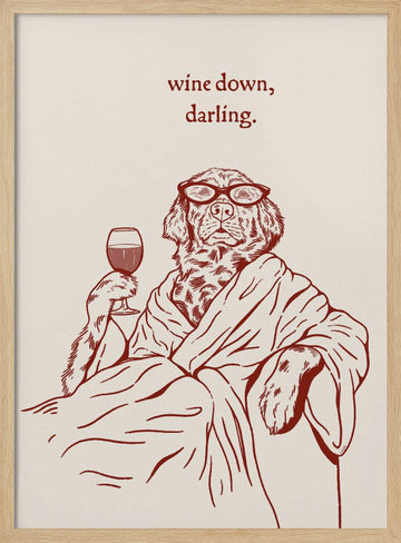 Wine Down Darling Dog | Poster - Wood Frame Interior