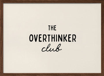 The Overthinker Club | Poster - Walnut Frame Interior