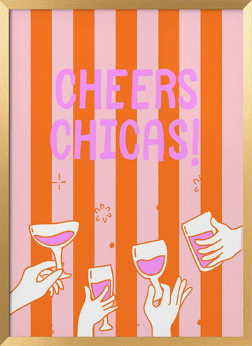 Cheers Chicas Celebration | Poster - Gold Frame Interior