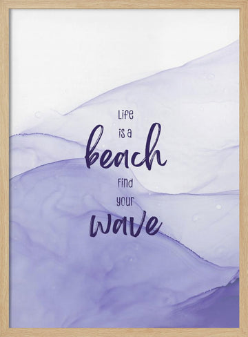 Purple Wave Life Quote | Poster - Wood Frame Interior