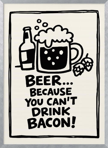 Funny Beer Bacon Quote | Poster - Silver Frame Interior