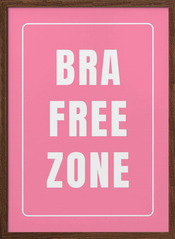 Bra Free Zone | Poster - Walnut Frame Interior