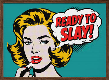 Ready To Slay Pop Art | Poster - Walnut Frame Interior