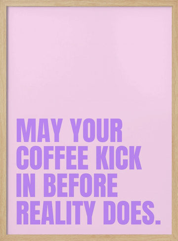 Before Reality Kicks | Poster - Wood Frame Interior
