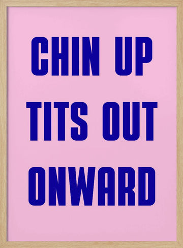Chin Up Tits Out | Poster - Wood Frame Interior