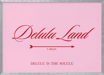 Delulu Land Pink Quote | Poster - Silver Frame Interior