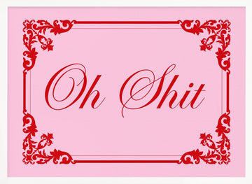 Elegant Oh Shit Script | Poster - White Frame Interior