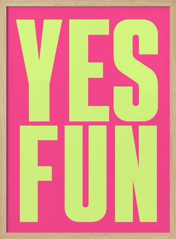 Vibrant Yes Fun | Poster - Wood Frame Interior