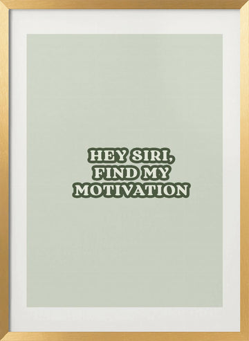Find My Motivation Quote | Poster - Gold Frame Interior