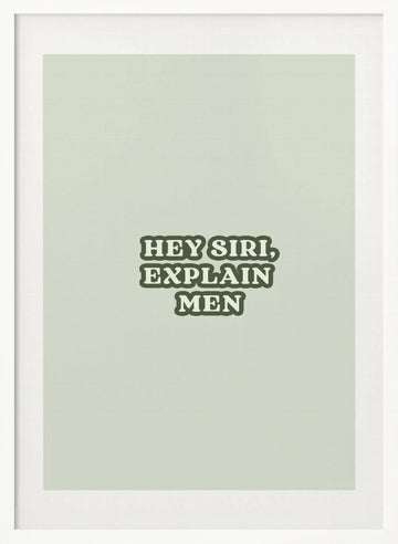 Humorous Explain Men | Poster - White Frame Interior