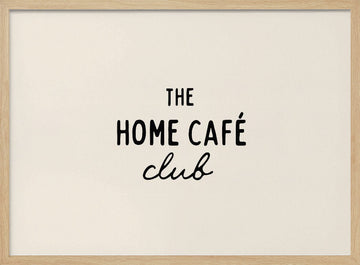The Home Cafe Club | Poster - Wood Frame Interior