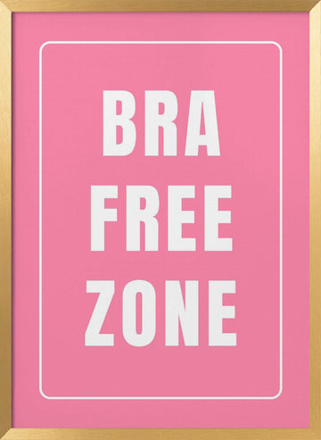 Bra Free Zone | Poster - Gold Frame Interior
