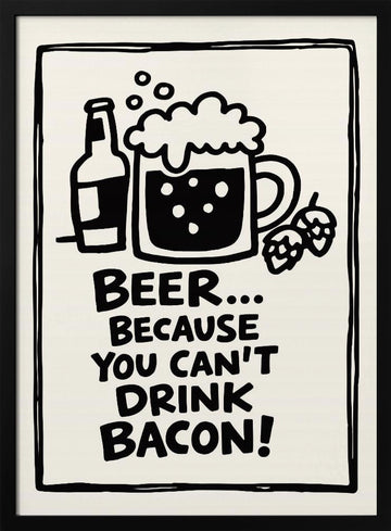 Funny Beer Bacon Quote | Poster - Black Metal Frame Interior