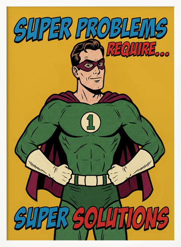 Super Solutions Hero | Poster - White Frame Interior