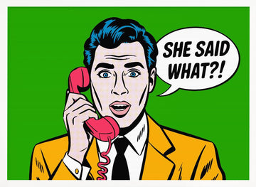 She Said What Pop Art | Poster - White Frame Interior