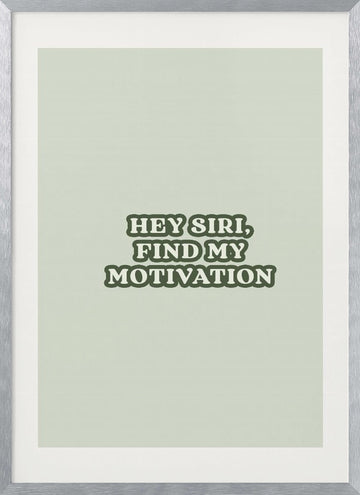 Find My Motivation Quote | Poster - Silver Frame Interior