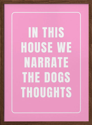 Funny Dog Thoughts Quote | Poster - Walnut Frame Interior
