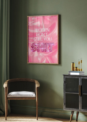 Women Don't Owe You Shit | Poster - Room Interior 2