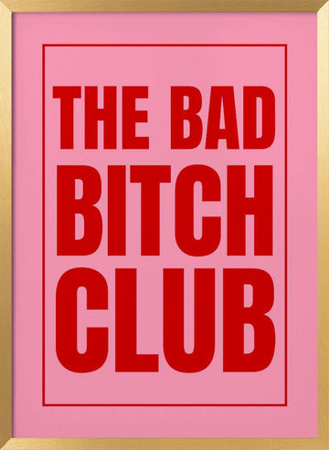 The Bad Bitch Club | Poster - Gold Frame Interior