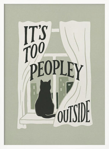 Too Peopley Cat Window | Poster - White Frame Interior